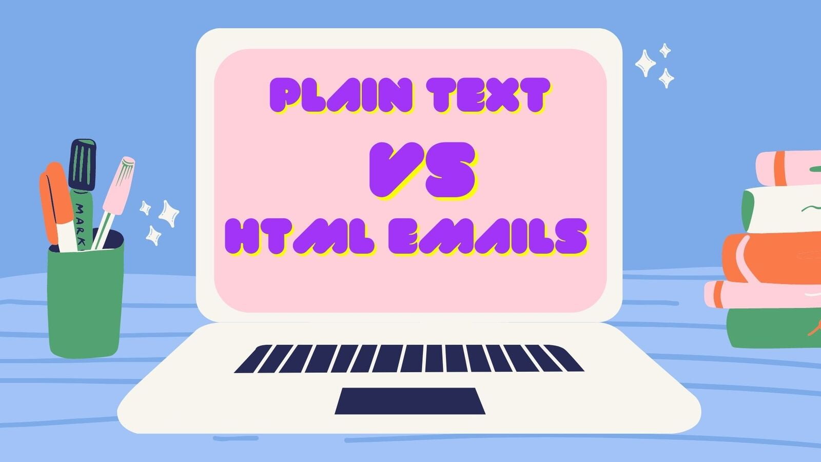 Plain text vs HTML Emails | Which one should I use?